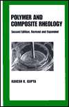 Polymer and Composite Rheology, Vol. 58, (0824799224), Rakesh K. Gupta 