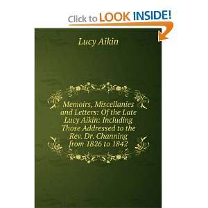  Memoirs, Miscellanies and Letters Of the Late Lucy Aikin 
