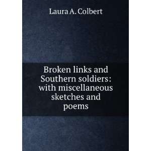    with miscellaneous sketches and poems Laura A. Colbert Books