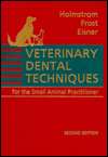 Veterinary Dental Techniques for the Small Animal Practitioner 