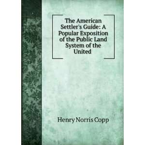   of the Public Land System of the United . Henry Norris Copp Books