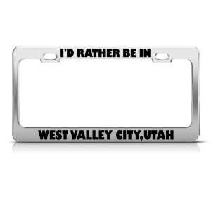  ID Rather Be In West Valley City Utah City Metal license 