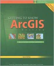 Getting to Know ArcGIS Desktop Basics of ArcView, ArcEditor, and 