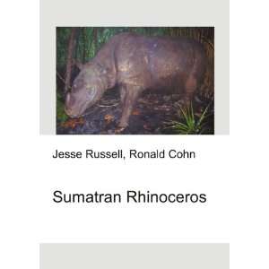  Sumatran Rhinoceros Ronald Cohn Jesse Russell Books