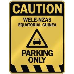   CAUTION WELE NZAS PARKING ONLY  PARKING SIGN EQUATORIAL 