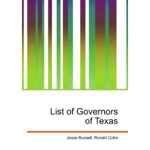  List of Governors of Texas Ronald Cohn Jesse Russell 