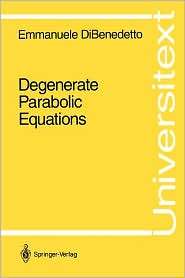 Degenerate Parabolic Equations, (0387940200), Emmanuele Dibenedetto 