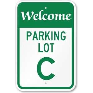  Welcome   Parking Lot C High Intensity Grade Sign, 18 x 
