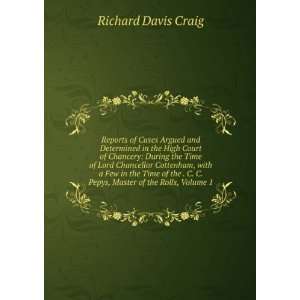   Pepys, Master of the Rolls, Volume 1 Richard Davis Craig Books