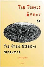 The Tungus Event, or The Great Siberian Meteorite, (0875867804), John 