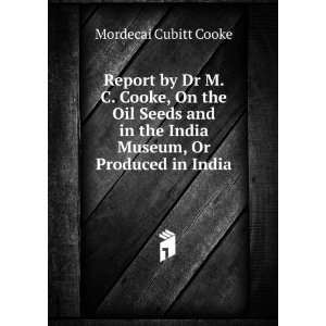   the India Museum, Or Produced in India Mordecai Cubitt Cooke Books