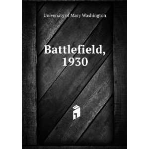  Battlefield, 1930 University of Mary Washington Books