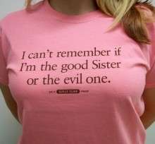 shirt   Am I the Good Sister or the Evil One?  