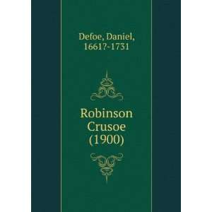   Crusoe (1900) (9781275180505) Daniel, 1661? 1731 Defoe Books