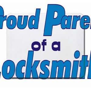  Proud Parent of a Locksmith Mousepad