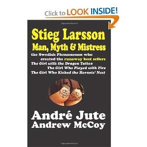  STIEG LARSSON Man, Myth & Mistress [Paperback] André 