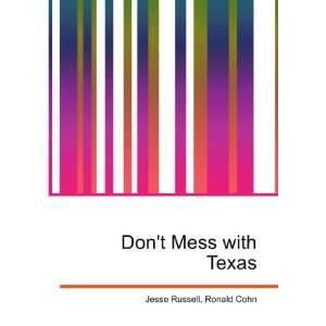  Dont Mess with Texas Ronald Cohn Jesse Russell Books