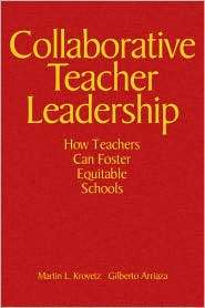 Collaborative Teacher Leadership How Teachers Can Foster Equitable 