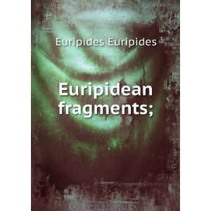  Euripidean fragments; Euripides Euripides Books