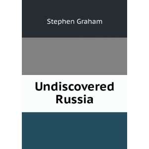  Undiscovered Russia Stephen Graham Books