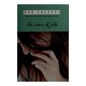  The Nature Of Jade Deb Caletti Books