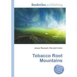 Tobacco Root Mountains Ronald Cohn Jesse Russell  Books