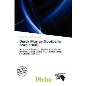 Derek Murray (footballer born 1960) (9786139545537) Delmar Thomas C 