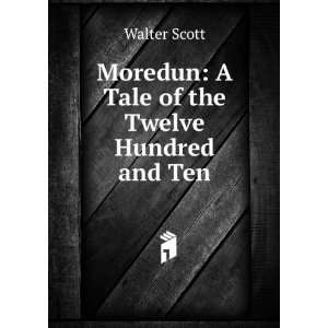   Moredun A Tale of the Twelve Hundred and Ten Walter Scott Books