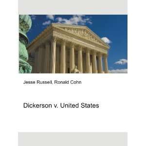    Dickerson v. United States Ronald Cohn Jesse Russell Books