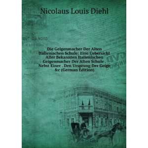   Geige &c (German Edition) (9785875608506) Nicolaus Louis Diehl Books