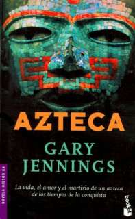   Azteca by Gary Jennings, Planeta Publishing 