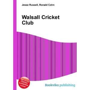  Walsall Cricket Club Ronald Cohn Jesse Russell Books