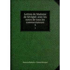  Lettres de Madame de SÃ©vignÃ© avec les notes de tous 