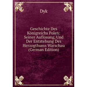   Des Herzogthums Warschau (German Edition) (9785875699450) Dyk Books