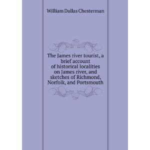The James river tourist, a brief account of historical localities on 