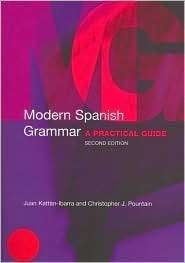 Modern Spanish Grammar A Practical Guide, (0415273048), Juan Kattan 