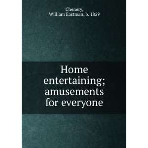    amusements for everyone, William Eastman Chenery Books