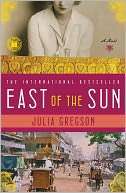   East of the Sun by Julia Gregson, Touchstone  NOOK 