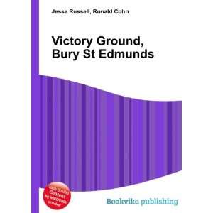 Victory Ground, Bury St Edmunds Ronald Cohn Jesse Russell  