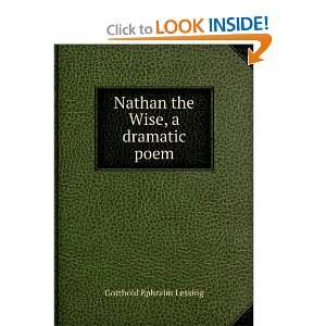  Nathan the Wise; a dramatic poem Gotthold Ephraim Lessing Books