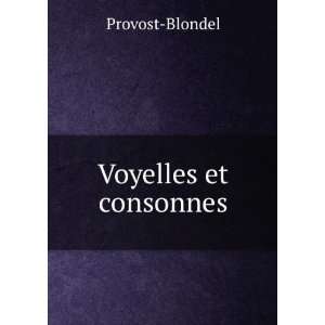  Voyelles et consonnes Provost Blondel Books