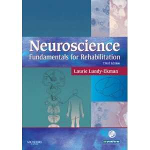  By Laurie Lundy Ekman PhD PT Neuroscience Fundamentals 