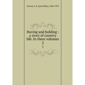   volumes. 2 J. E. (Jane Ellen), 1848 1923 Panton  Books