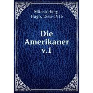  Die Amerikaner. v.1 Hugo MÃ¼nsterberg Books