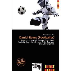  Daniel Reyes (Footballer) (9786200849588) Emory Christer Books