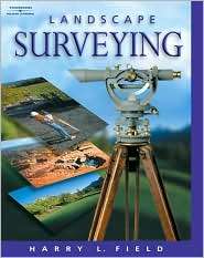 Landscape Surveying, (1401809618), Harry L. Field, Textbooks   Barnes 