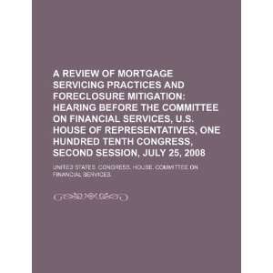  A review of mortgage servicing practices and foreclosure 