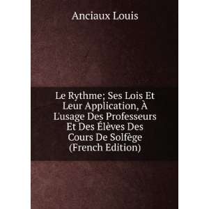   ¨ves Des Cours De SolfÃ¨ge (French Edition) Anciaux Louis Books