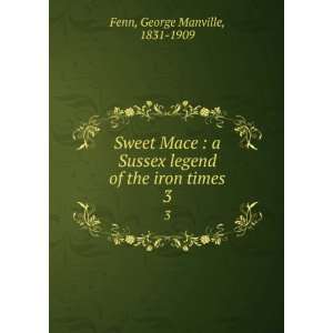   legend of the iron times. 3 George Manville, 1831 1909 Fenn Books