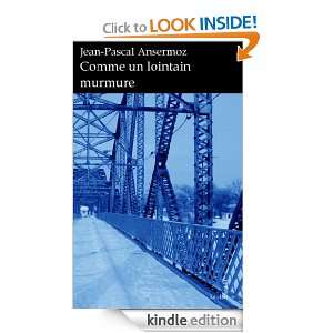 Comme un lointain murmure (French Edition) Jean Pascal Ansermoz 